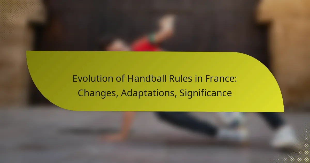 Evolution of Handball Rules in France: Changes, Adaptations, Significance