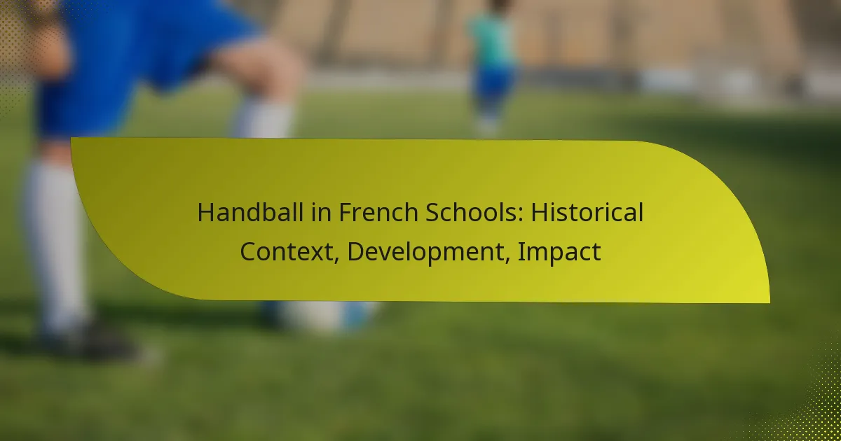 Handball in French Schools: Historical Context, Development, Impact
