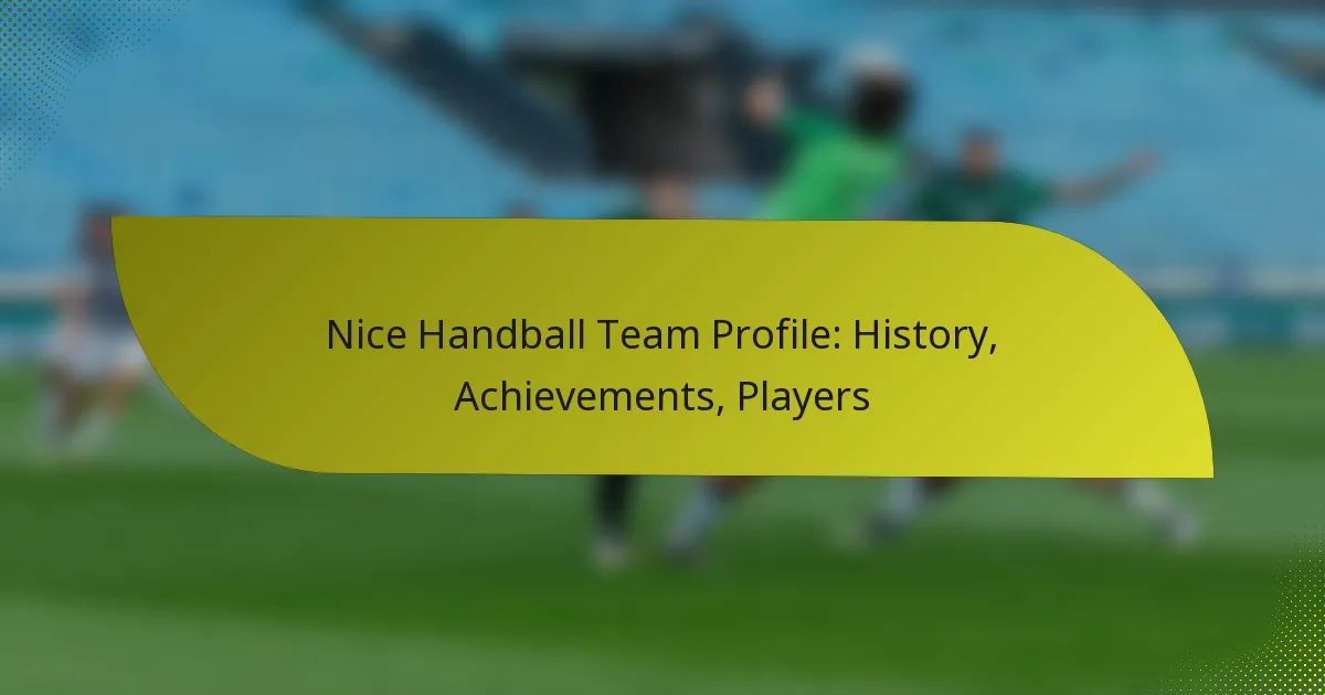 Nice Handball Team Profile: History, Achievements, Players
