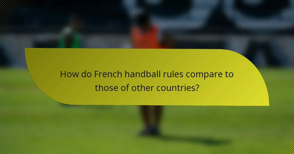 How do French handball rules compare to those of other countries?
