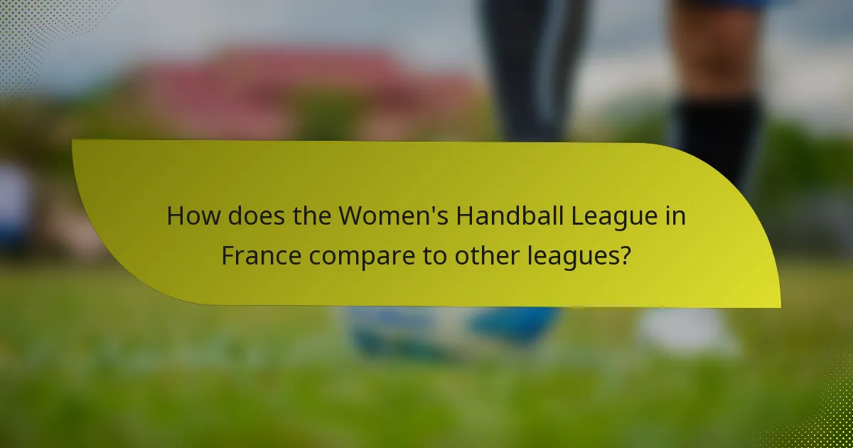 How does the Women's Handball League in France compare to other leagues?