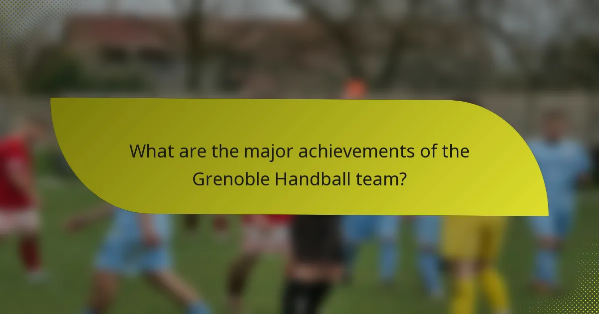What are the major achievements of the Grenoble Handball team?