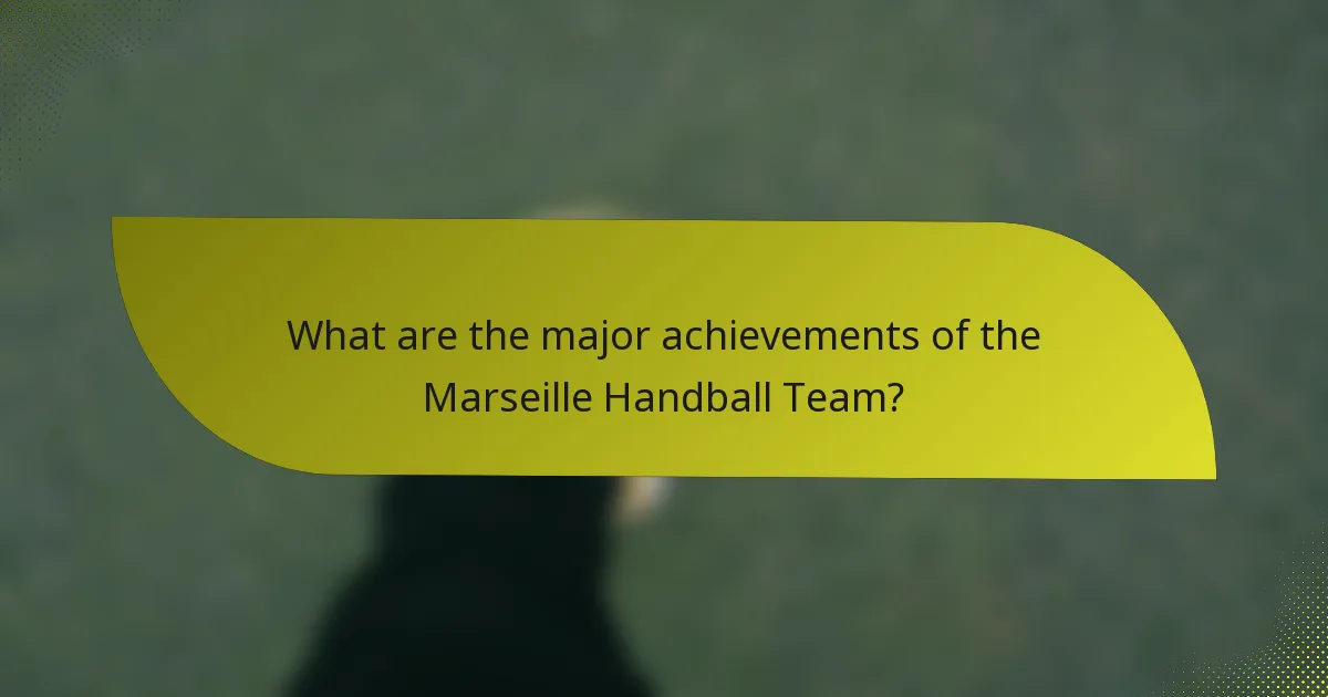 What are the major achievements of the Marseille Handball Team?