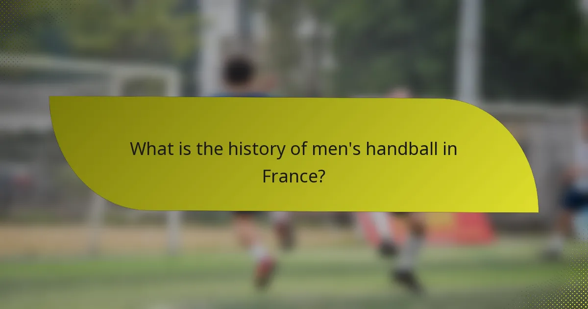 What is the history of men's handball in France?