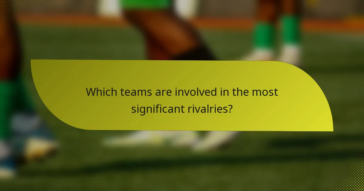 Which teams are involved in the most significant rivalries?